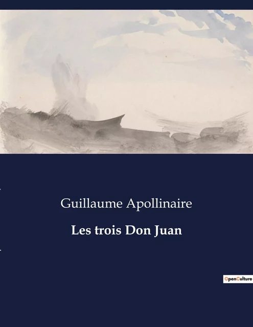 Les trois Don Juan - Guillaume Apollinaire - CULTUREA