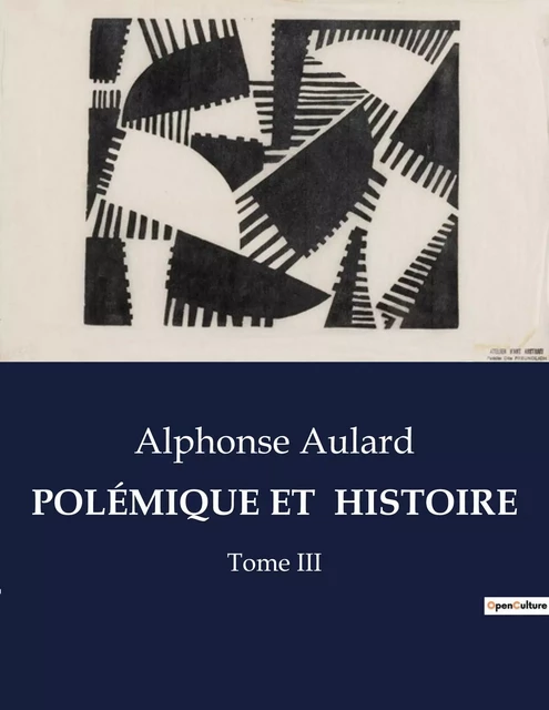 POLÉMIQUE ET  HISTOIRE - Alphonse Aulard - CULTUREA