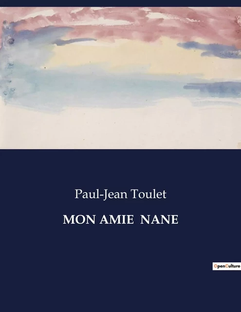 MON AMIE  NANE - Paul-Jean Toulet - CULTUREA