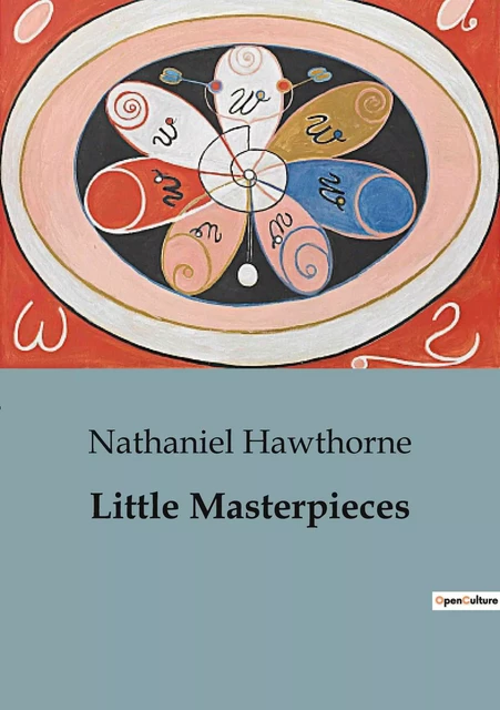 Little Masterpieces - Nathaniel Hawthorne - CULTUREA