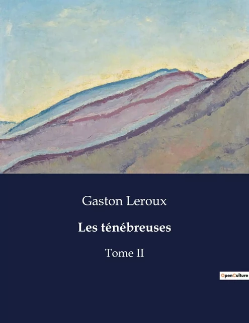 Les ténébreuses - Gaston Leroux - CULTUREA