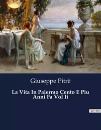 La Vita In Palermo Cento E Piu Anni Fa Vol Ii