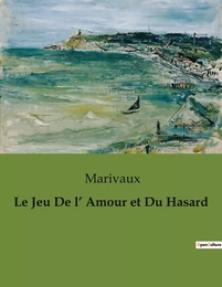 Le Jeu De l' Amour et Du Hasard