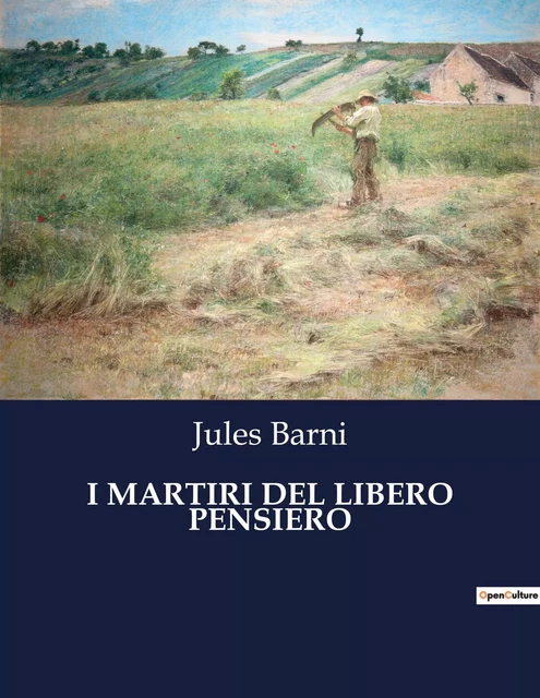 I MARTIRI DEL LIBERO PENSIERO - Jules Barni - CULTUREA