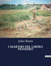 I MARTIRI DEL LIBERO PENSIERO