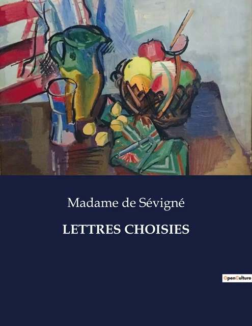 LETTRES CHOISIES - Madame de Sévigné - CULTUREA