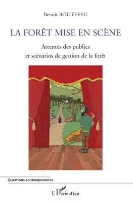 La forêt mise en scène - Benoît Boutefeu - Editions L'Harmattan