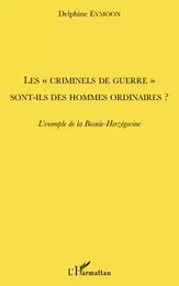 Les "criminels de guerre" sont-ils des hommes ordinaires ?