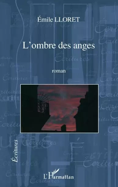 L'ombre des anges - Emile Lloret - Editions L'Harmattan