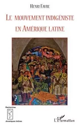 Le mouvement indigéniste en Amérique Latine