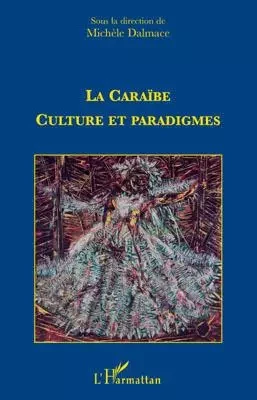 La caraïbe : culture et paradigmes - Michele Dalmace - Editions L'Harmattan