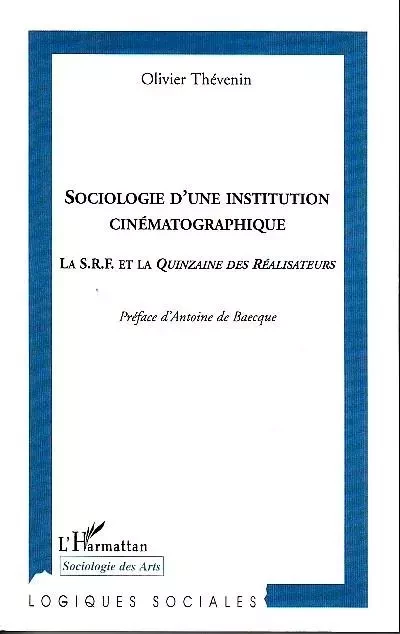 Sociologie d'une institution cinématographique - Olivier Thevenin - Editions L'Harmattan