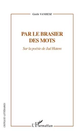 Par le brasier des mots