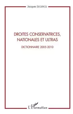 Droites conservatrices, nationales et ultras - Jacques Leclercq - Editions L'Harmattan