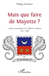 Mais que faire de Mayotte ?