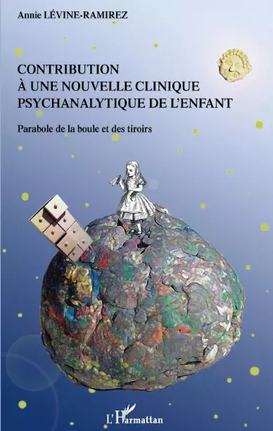 Contribution à une nouvelle clinique psychanalytique de l'enfant - Annie Levine-Ramirez - Editions L'Harmattan