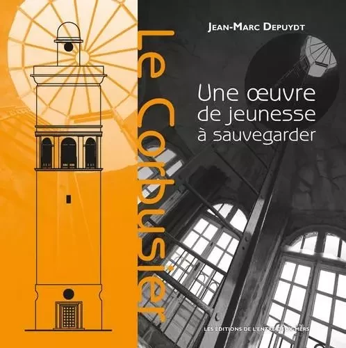 Le Corbusier - Jean-Marc Depuydt - Entre deux mers