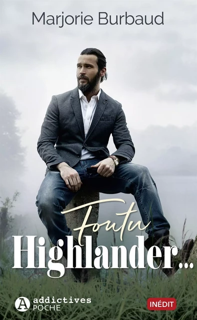 Foutu Highlander - Marjorie Burbaud - ADDICTIVES