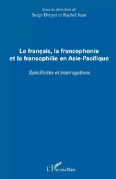 Le français, la francophonie et la francophilie en Asie-Pacifique