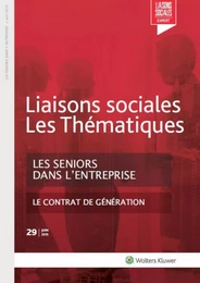 LES SENIORS DANS L ENTREPRISE  LE CONTRAT DE GENERATION