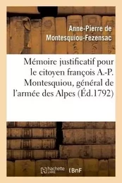 Mémoire justificatif pour le citoyen françois A.-P. Montesquiou, ci-devant général de l'armée