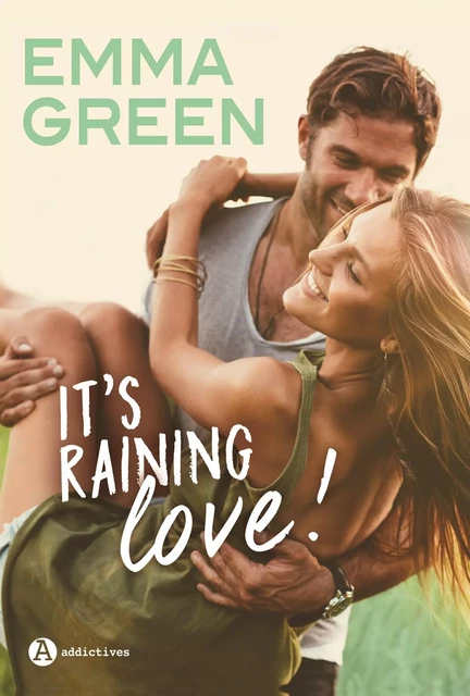 IT'S RAINING LOVE ! - Emma Green - ADDICTIVES