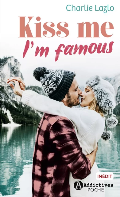 Kiss Me I'm Famous - Charlie Lazlo - ADDICTIVES