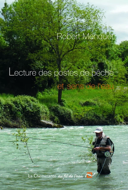 Lecture des postes de pêche et sens de l'eau - Robert Menquet - LA CHEMINANTE