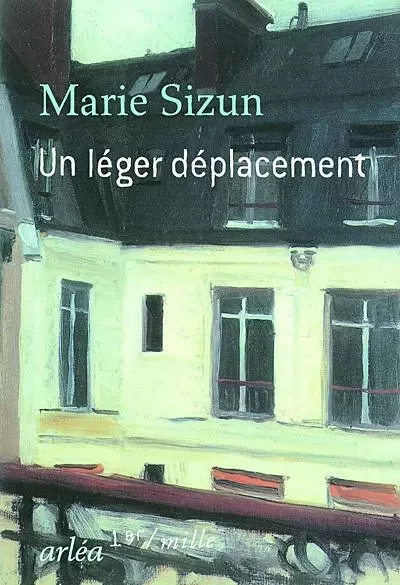 Un léger déplacement - Marie Sizun - Arlea