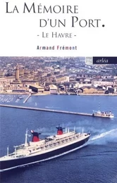 La Mémoire d'un port : Le Havre