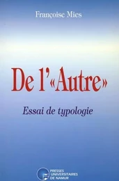 DE L'AUTRE - ESSAI DE TYPOLOGIE