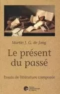 LE PRESENT DU PASSE - ESSAI DE LITTERATURE COMPAREE