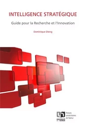 INTELLIGENCE STRATEGIQUE : GUIDE POUR LA RECHERCHE ET L'INNOVATION