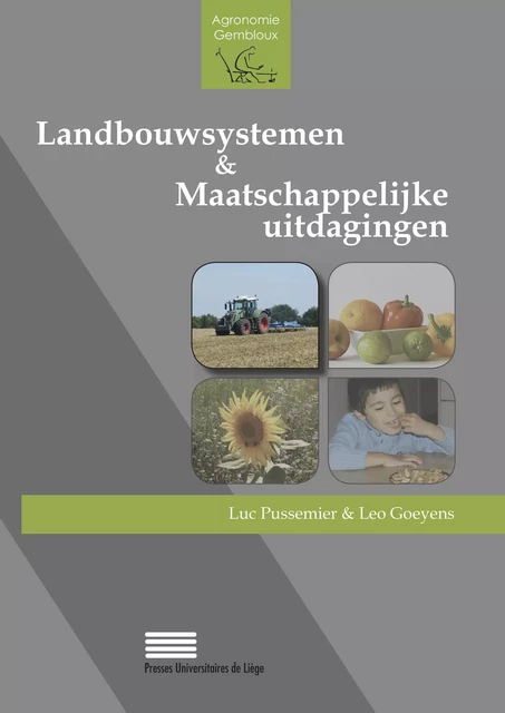 LANDBOUWSYSTEMEN EN MAATSCHAPPELIJKE UITDAGINGEN -  PUSSEMIER LUC, GOEYE - PA GEMBLOUX