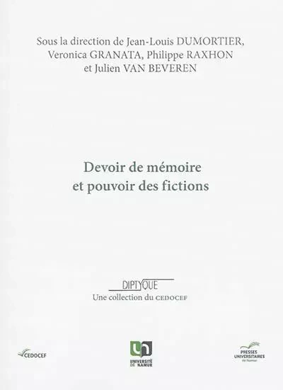 DEVOIR DE MEMOIRE ET POUVOIR DES FICTIONS -  DUMORTIER, JEAN-LOUI - PU NAMUR