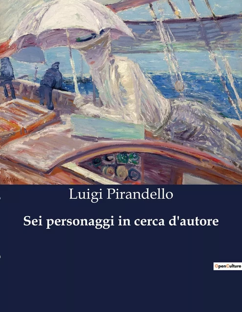 Sei personaggi in cerca d'autore - Luigi Pirandello - CULTUREA