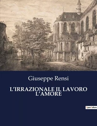 L'IRRAZIONALE IL LAVORO L'AMORE