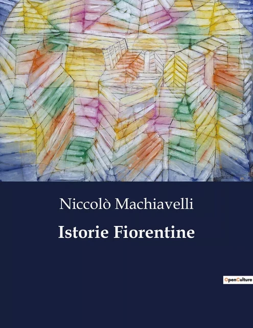 Istorie Fiorentine - Niccolò Machiavelli - CULTUREA