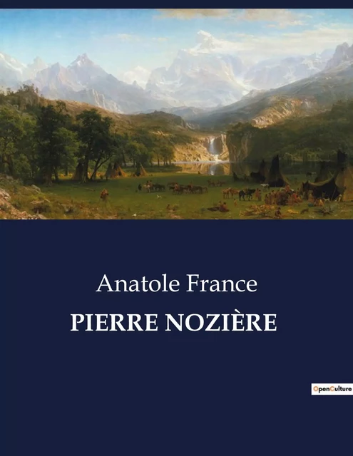 PIERRE NOZIÈRE - Anatole France - CULTUREA