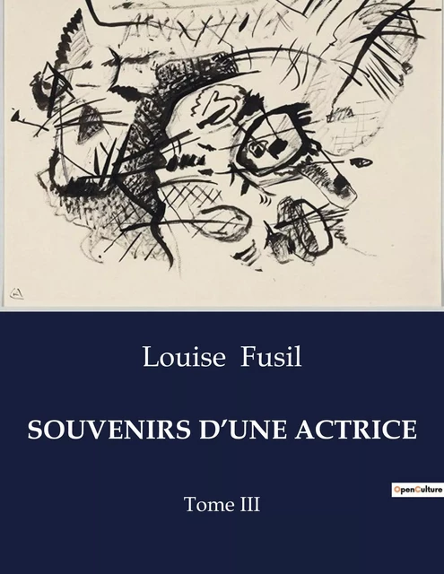 SOUVENIRS D'UNE ACTRICE - Louise Fusil - CULTUREA