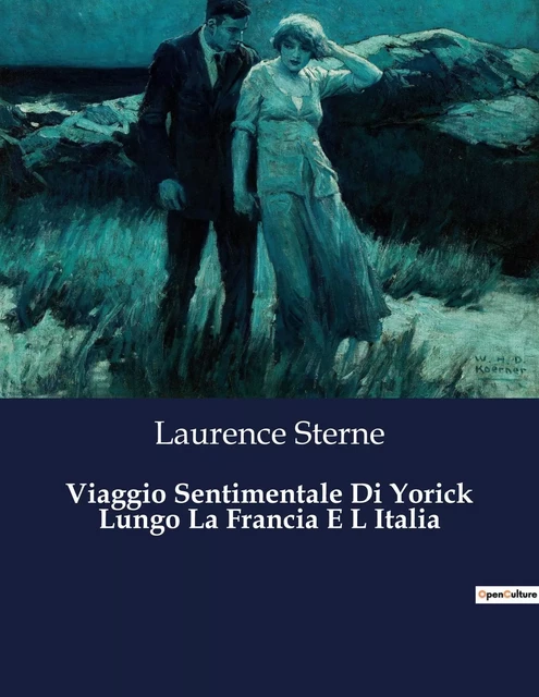 Viaggio Sentimentale Di Yorick Lungo La Francia E L Italia - Laurence Sterne - CULTUREA