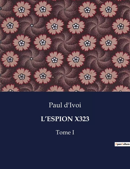 L'ESPION X323 - Paul d'Ivoi - CULTUREA