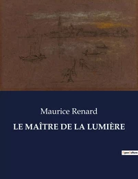 LE MAÎTRE DE LA LUMIÈRE