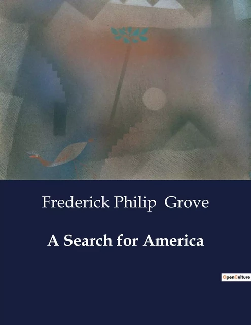 A Search for America - Frederick Philip Grove - CULTUREA