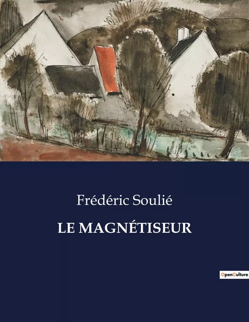 LE MAGNÉTISEUR - Frédéric Soulié - CULTUREA