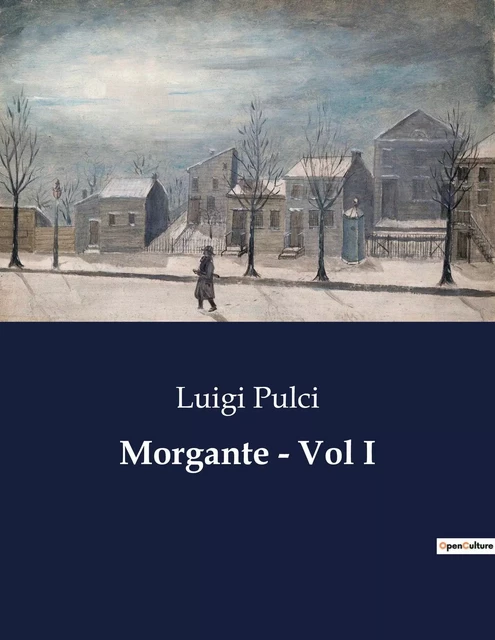 Morgante - Vol I - Luigi Pulci - CULTUREA