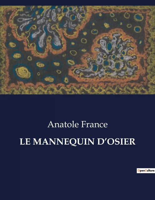 LE MANNEQUIN D'OSIER - Anatole France - CULTUREA