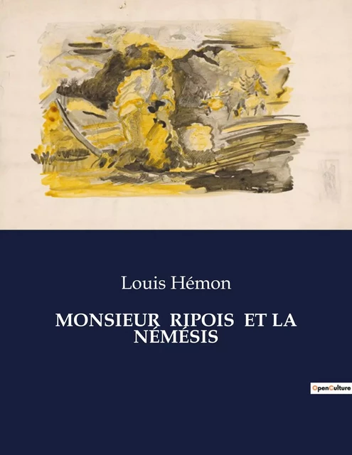 MONSIEUR  RIPOIS  ET LA NÉMÉSIS - Louis Hémon - CULTUREA