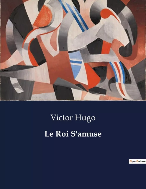 Le Roi S'amuse - Victor Hugo - CULTUREA