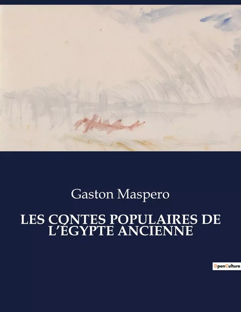 LES CONTES POPULAIRES DE L'ÉGYPTE ANCIENNE - Gaston Maspéro - CULTUREA